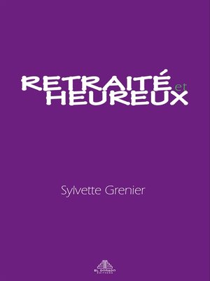 cover image of Retraité et heureux